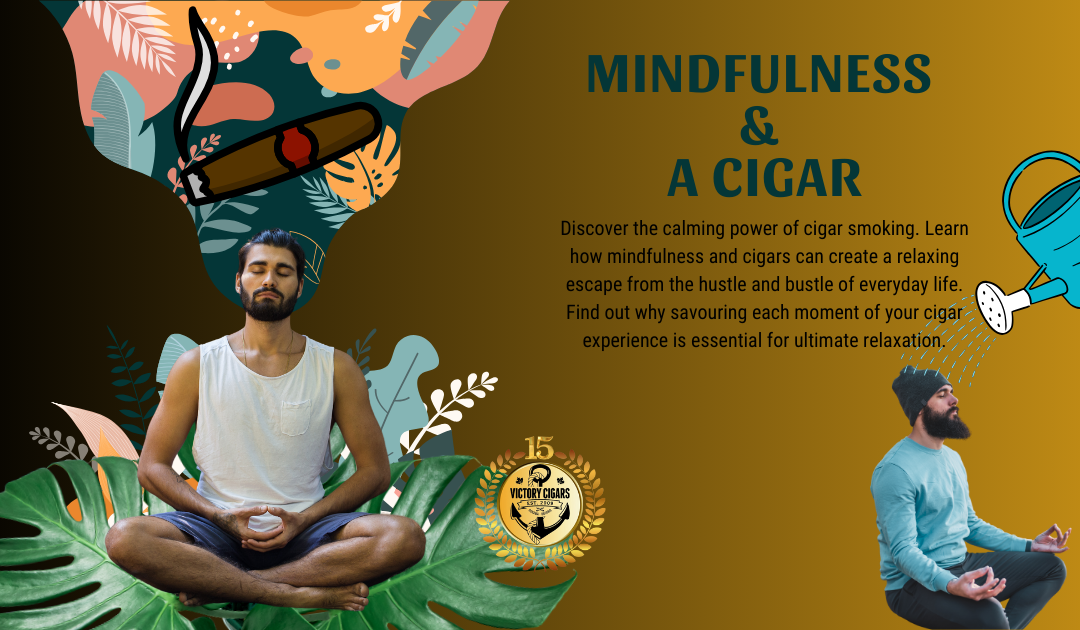 Cigar Smoking: A Moment of Mindfulness