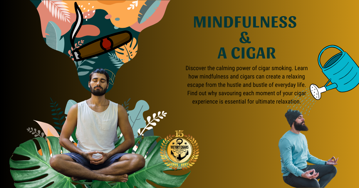 Cigar Smoking: A Moment of Mindfulness